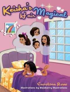 Keisha's Magical Hair - Rose, Carolina