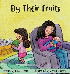 By Their Fruits - Holmes, K. D.