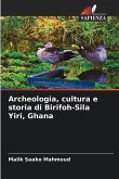Archeologia, cultura e storia di Birifoh-Sila Yiri, Ghana