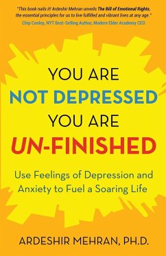 You Are Not Depressed. You Are Un-Finished. - Mehran, Ardeshir