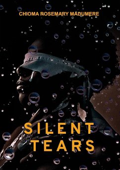 Silent Tears - Madumere, Chioma Rosemary