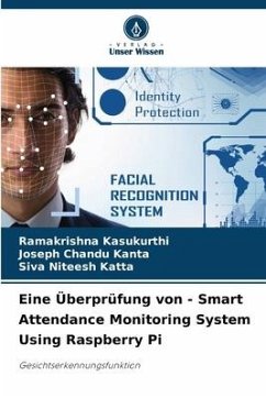 Eine Überprüfung von - Smart Attendance Monitoring System Using Raspberry Pi - Kasukurthi, Ramakrishna;Kanta, Joseph Chandu;Katta, Siva Niteesh