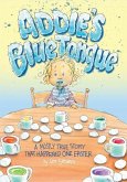 Addie's Blue Tongue: A mostly true story that happened one Easter