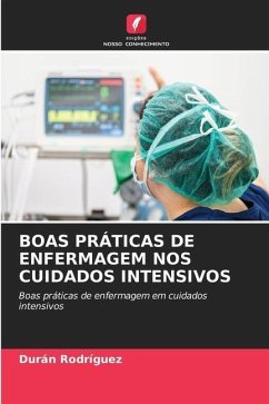 BOAS PRÁTICAS DE ENFERMAGEM NOS CUIDADOS INTENSIVOS - Rodríguez, Durán