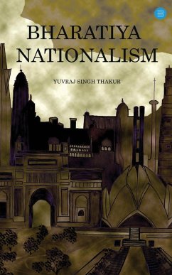 Bharatiya Nationalism - Thakur, Yuvraj Singh