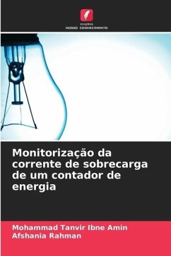 Monitorização da corrente de sobrecarga de um contador de energia - Amin, Mohammad Tanvir Ibne;Rahman, Afshania