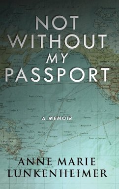 Not Without My Passport - Lunkenheimer, Anne Marie