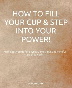 How to Fill Your Own Cup & Step into Your Power! - Hojnik, Rita