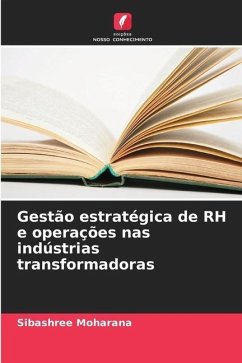 Gestão estratégica de RH e operações nas indústrias transformadoras - Moharana, Sibashree