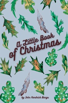 A Little Book of Christmas - Bangs, John Kendrick