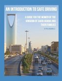 An Introduction to Safe Driving: A Guide for the Women of the Kingdom of Saudi Arabia and Their Families