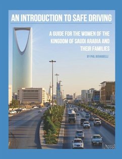 An Introduction to Safe Driving: A Guide for the Women of the Kingdom of Saudi Arabia and Their Families - Berardelli, Phil
