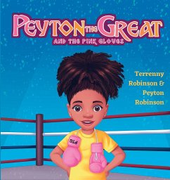Peyton the Great and the Pink Gloves - Robinson, Terrenny; Robinson, Peyton