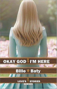 Okay God I'm Here - Baty, Bille