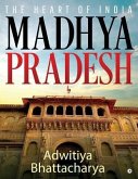 Madhya Pradesh: The Heart of India