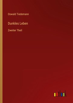 Dunkles Leben - Tiedemann, Oswald