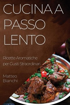 Cucina a Passo Lento - Bianchi, Matteo