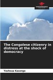 The Congolese citizenry in distress at the shock of democracy