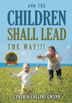 AND THE CHILDREN SHALL LEAD THE WAY!!! - Collins Gwynn, Cynthia