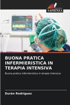 BUONA PRATICA INFERMIERISTICA IN TERAPIA INTENSIVA - Rodríguez, Durán