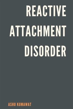 Reactive Attachment Disorder - Kumawat, Ashu Reactive Attachment Disorder - Kumawat, Ashu