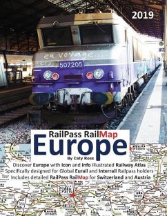 RailPass RailMap Europe 2019: Discover Europe with Icon and Info illustrated Railway Atlas specifically designed for global Eurail and Interrail Rai - Ross, Caty