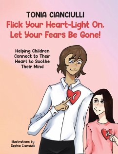 Flick Your Heart-Light On, Let Your Fears Be Gone! - Cianciulli, Tonia