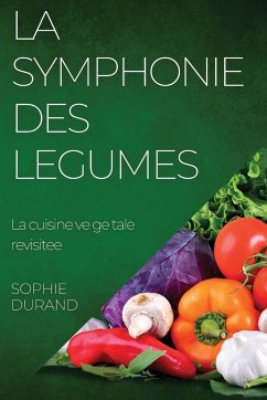 La Symphonie des Legumes - Durand, Sophie