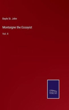 Montaigne the Essayist - John, Bayle St.