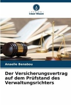 Der Versicherungsvertrag auf dem Prüfstand des Verwaltungsrichters - Benabou, Anaelle