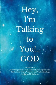 Hey, I'm Talking to You!..GOD - Dehaven, James M