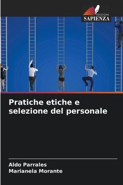 Pratiche etiche e selezione del personale - Parrales, Aldo;Morante, Marianela