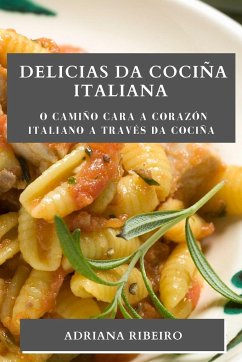 Delicias da Cociña Italiana - Ribeiro, Adriana