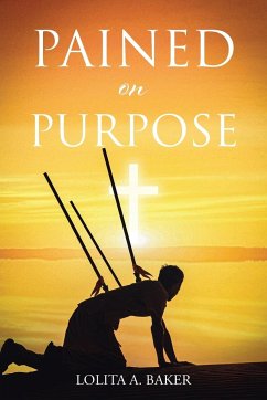 Pained on Purpose - Baker, Lolita A.