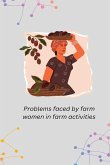 Problems faced by farm women in farm activities