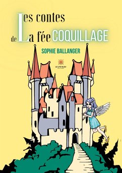 Les contes de la fée coquillage - Sophie Ballanger