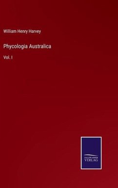 Phycologia Australica - Harvey, William Henry