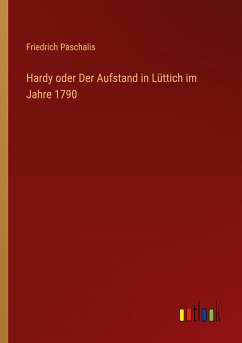 Hardy oder Der Aufstand in Lüttich im Jahre 1790