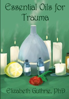 Essential Oils for Trauma - Guthrie, Elizabeth