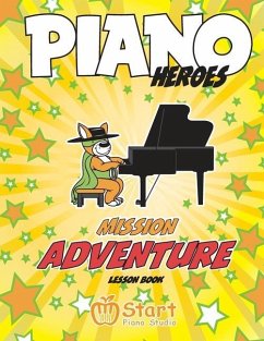 Piano Heroes: Mission Adventure Lesson Book - Komisarenko, Eugene; Komisarenko, Valentyna