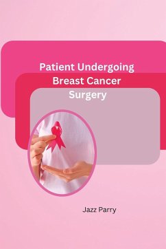 Patient Undergoing Breast Cancer Surgery - Parry, Jazz