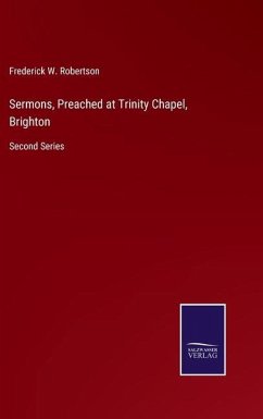 Sermons, Preached at Trinity Chapel, Brighton - Robertson, Frederick W.