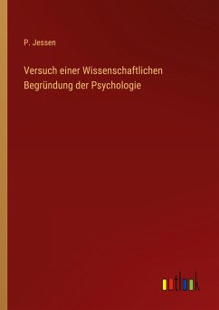 Versuch einer Wissenschaftlichen Begründung der Psychologie - Jessen, P.