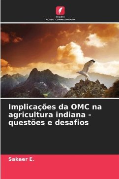 Implicações da OMC na agricultura indiana - questões e desafios - E., Sakeer