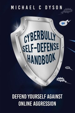 The Cyberbully Self-Defense Handbook - Dyson, Michael