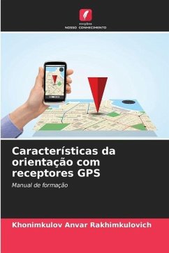 Características da orientação com receptores GPS - Anvar Rakhimkulovich, Khonimkulov