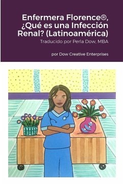 Enfermera Florence®, ¿Qué es una Infección Renal? (Latinoamérica) - Dow, Michael