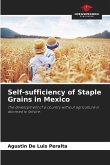 Self-sufficiency of Staple Grains in Mexico