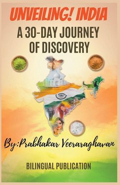 Unveiling India, A 30-Day Journey of Discovery - Publication, Bilingual; Veeraraghavan, Prabhakar