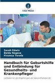 Handbuch für Geburtshilfe und Entbindung für Gesundheits- und Krankenpfleger